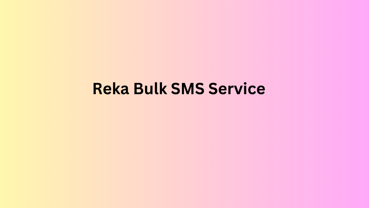  Reka Bulk SMS Service