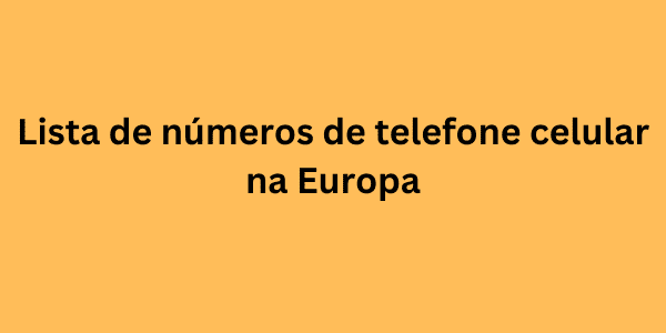 Lista de números de telefone celular na Europa