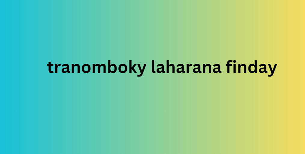 tranomboky laharana finday