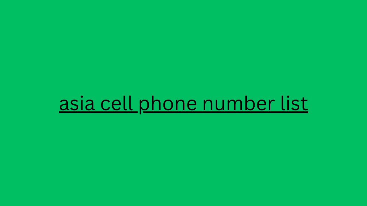 asia cell phone number list 